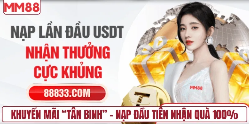 Khuyến mãi “tân binh” - Nạp đầu tiên nhận quà 100%