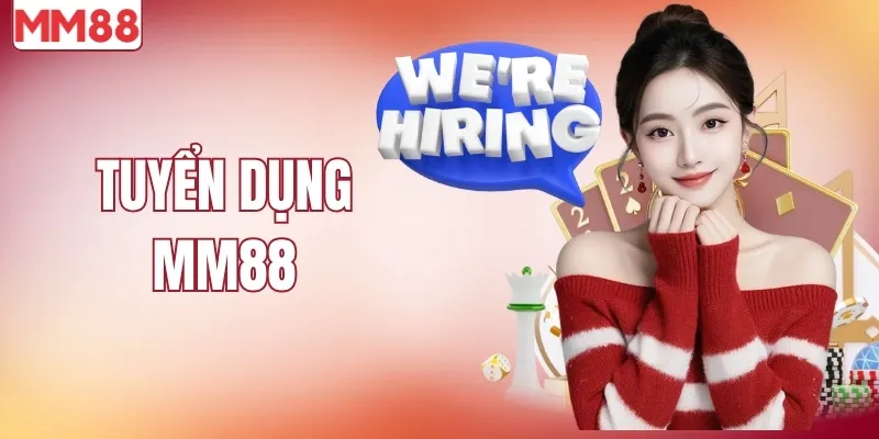 Tuyển dụng MM88